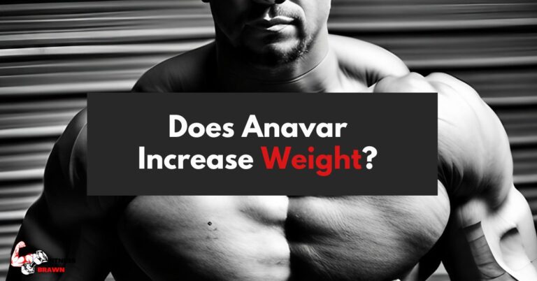 Does Anavar Increase Weight? Exploring the Facts and Risks