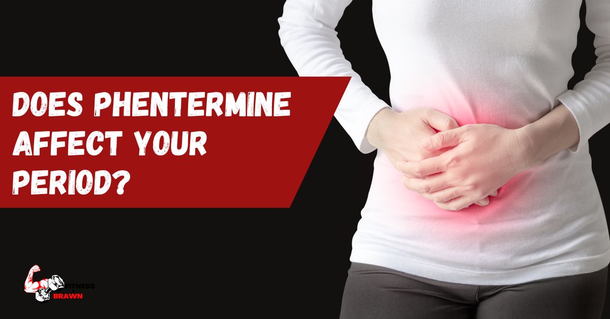 Does Phentermine Affect Your Period?