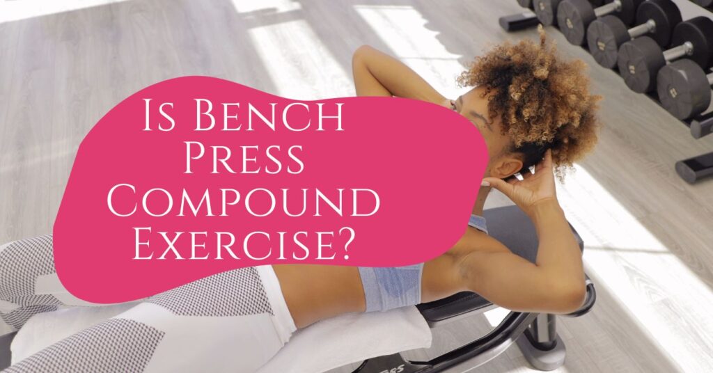 Is Bench Press Compound Exercise 1024x536 - Home